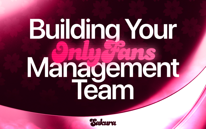 How to develop an effective OnlyFans management team